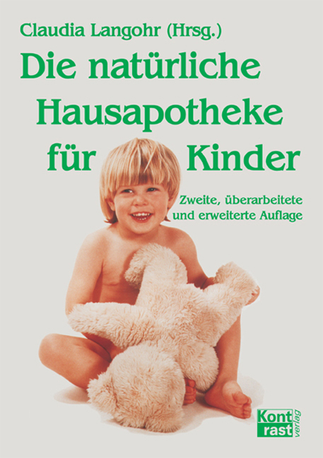 Die nat&uuml;rliche Hausapotheke f&uuml;r Kinder - Claudia Langohr
