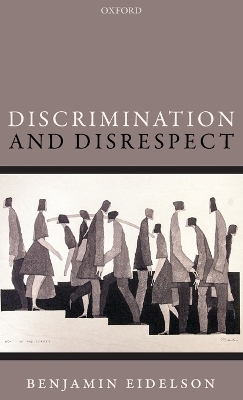 Discrimination and Disrespect - Benjamin Eidelson