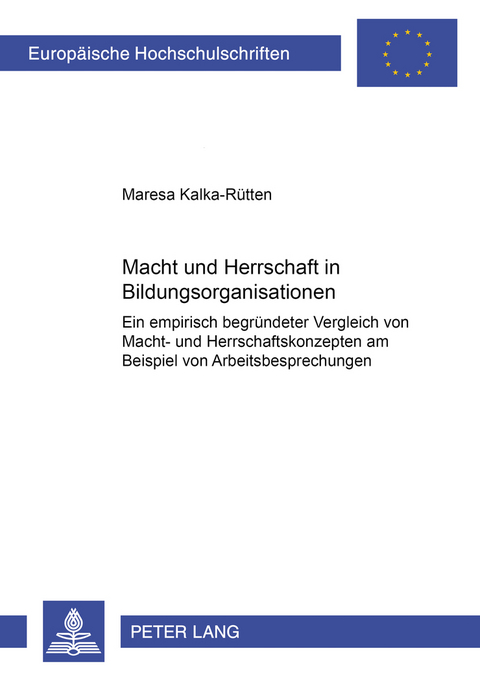 Macht und Herrschaft in Bildungsorganisationen - Maresa Kalka-R&uuml;tten