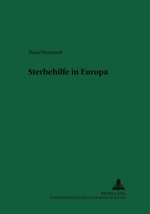 Sterbehilfe in Europa - Thela Wernstedt