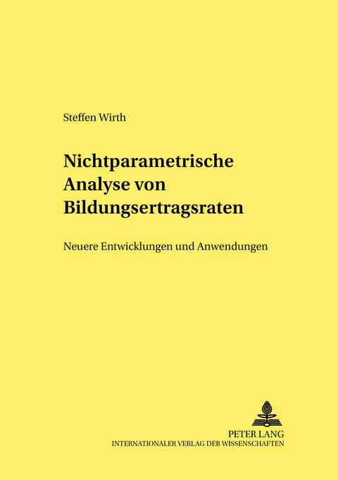 Nichtparametrische Analyse von Bildungsertragsraten - Steffen Wirth