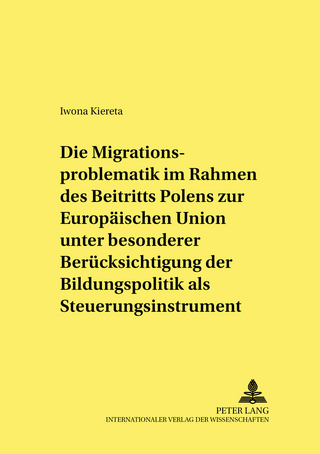 Die Migrationsproblematik im Rahmen des Beitritts Polens zur Europäischen Union unter besonderer Berücksichtigung der Bildungspolitik als Steuerungsinstrument