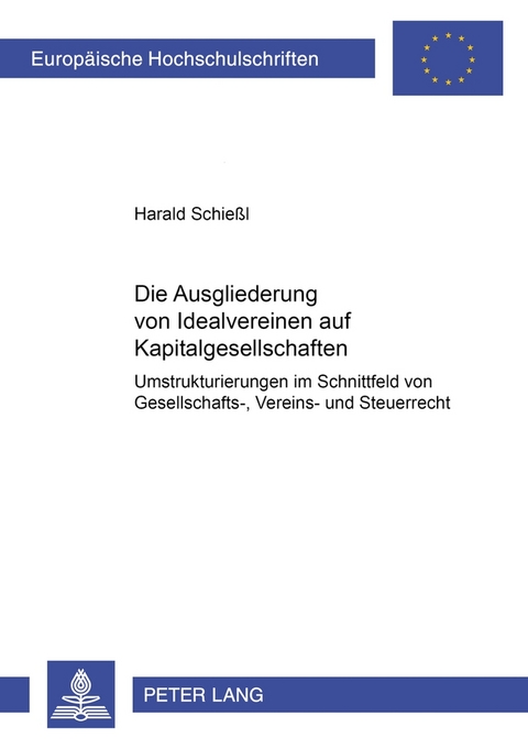 Die Ausgliederung von Idealvereinen auf Kapitalgesellschaften - Harald Schie&szlig;l