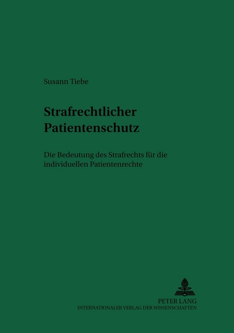 Strafrechtlicher Patientenschutz - Susann Tiebe
