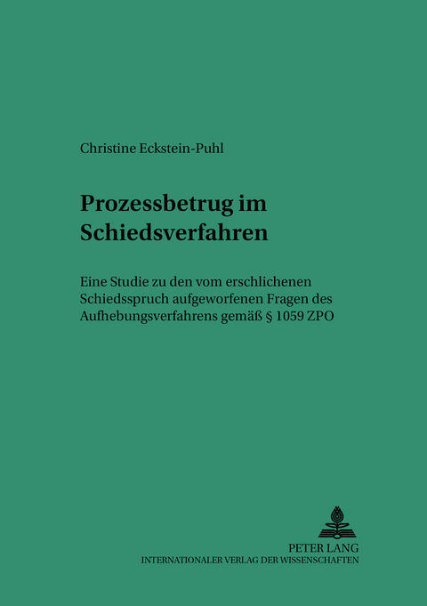 Prozessbetrug im Schiedsverfahren - Christine Eckstein-Puhl
