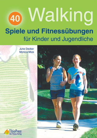 Walking - 40 Spiele und Fitnessübungen