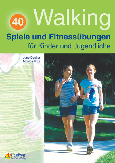 Walking - 40 Spiele und Fitness&uuml;bungen - Dune Decker, Monica Mize