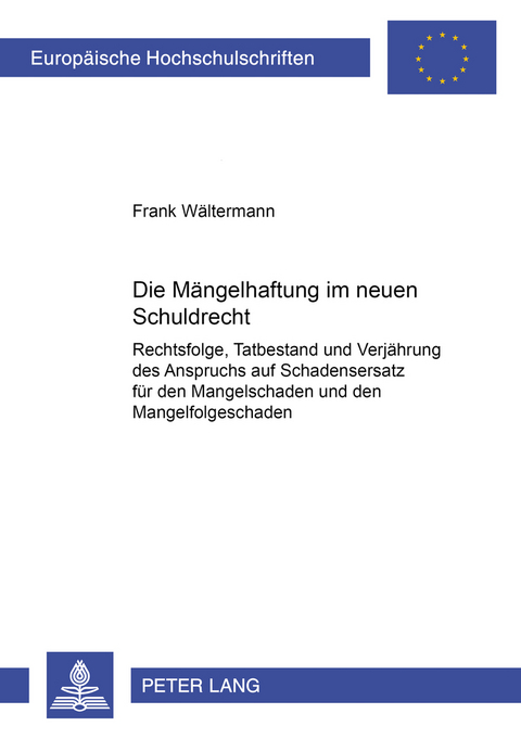 Die M&auml;ngelhaftung im neuen Schuldrecht - Frank W&auml;ltermann