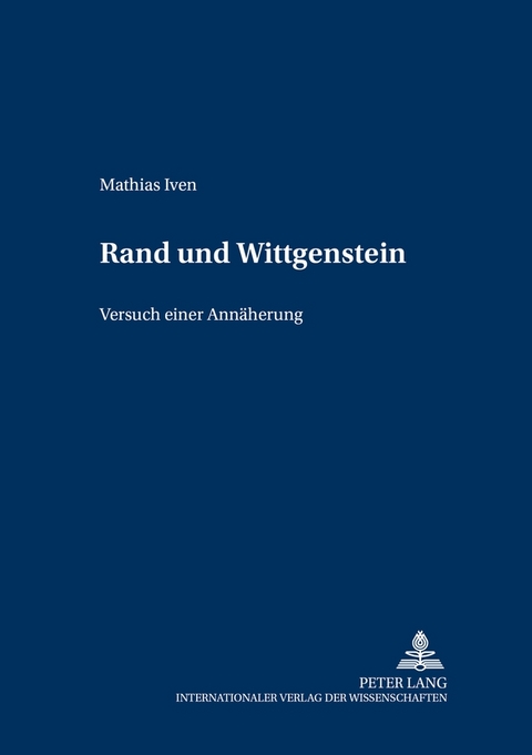 Rand und Wittgenstein - Mathias Iven
