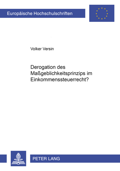 Derogation des Ma&szlig;geblichkeitsprinzips im Einkommensteuerrecht? - Volker Versin