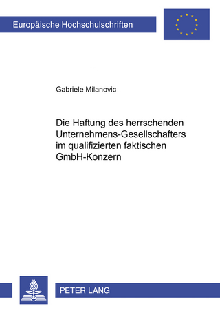 Die Haftung des herrschenden Unternehmens-Gesellschafters im qualifizierten faktischen GmbH-Konzern