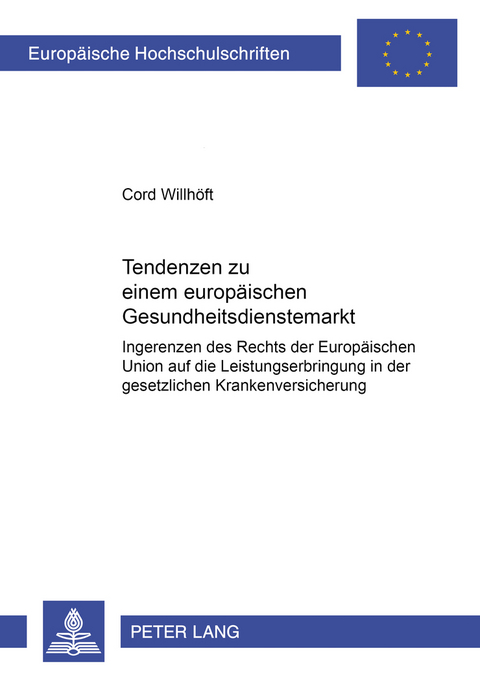 Tendenzen zu einem europ&auml;ischen Gesundheitsdienstemarkt - Cord Willh&ouml;ft