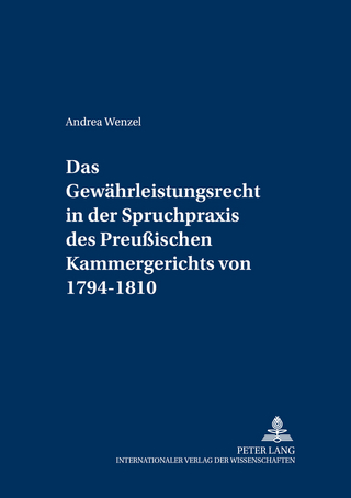 Das Gewährleistungsrecht in der Spruchpraxis des Preußischen Kammergerichts von 1794-1810
