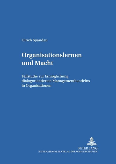 Organisationslernen und Macht - Ulrich Spandau