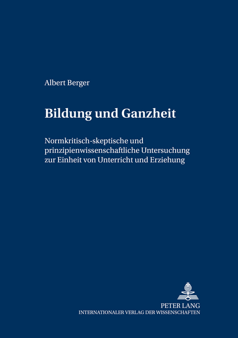 Bildung und Ganzheit - Albert Berger