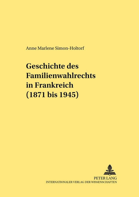 Geschichte des Familienwahlrechts in Frankreich (1871 bis 1945) - Anne Simon