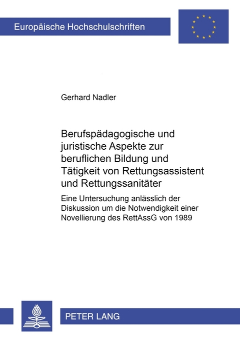Berufsp&auml;dagogische und juristische Aspekte zur beruflichen Bildung und T&auml;tigkeit von Rettungsassistent und Rettungssanit&auml;ter - Gerhard Nadler