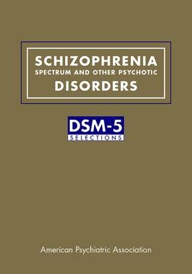Schizophrenia Spectrum and Other Psychotic Disorders -  American Psychiatric Association