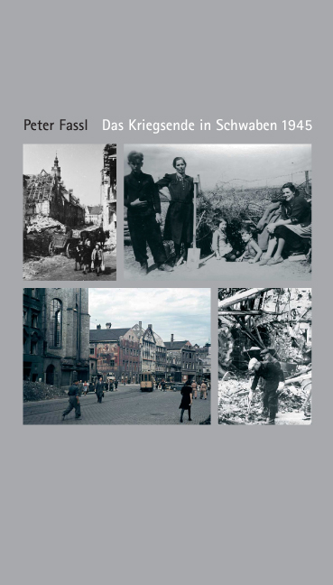 Das Kriegsende in Schwaben 1945 - 