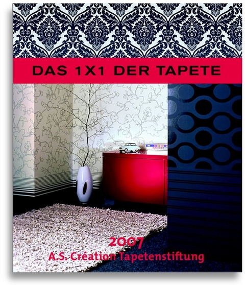 Das 1x1 der Tapete - 2007 - Wolfgang Raith