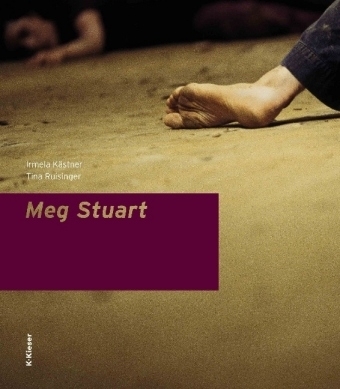 Meg Stuart, Anne Teresa de Keersmaeker - Irmela K&auml;stner