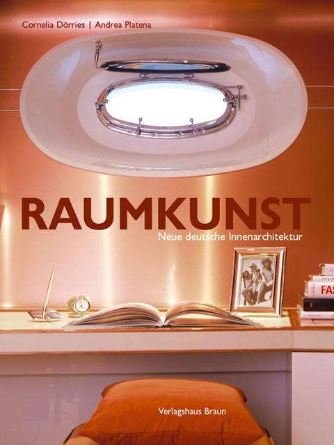 Raumkunst - Cornelia D&ouml;rries, Andrea Platena