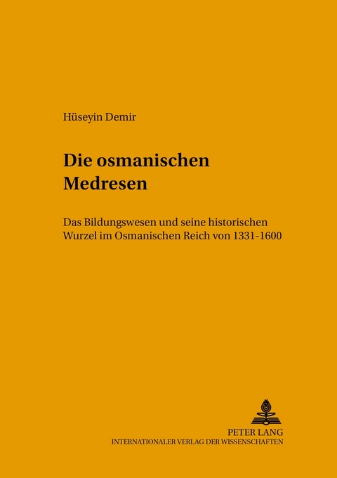 Die osmanischen Medresen -  H&uuml;seyin Demir