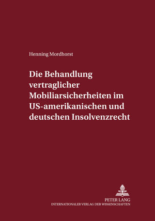 Die Behandlung vertraglicher Mobiliarsicherheiten im US-amerikanischen und deutschen Insolvenzrecht
