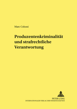 Produzentenkriminalität und strafrechtliche Verantwortung