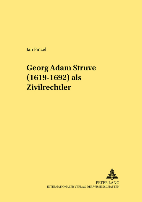 Georg Adam Struve (1619-1692) als Zivilrechtler - Jan Finzel