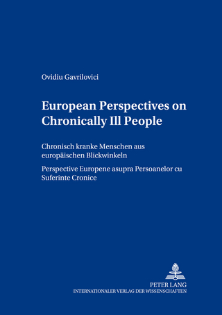 European Perspectives on Chronically Ill People- Chronisch kranke Menschen aus europäischen Blickwinkeln- Perspective Europene asupra Persoanelor cu Suferinţe Cronice