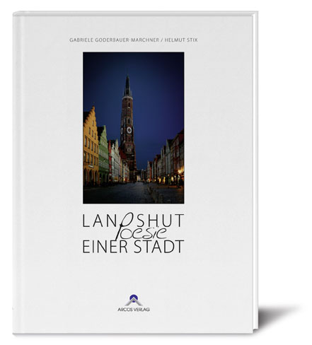 Landshut - Poesie einer Stadt