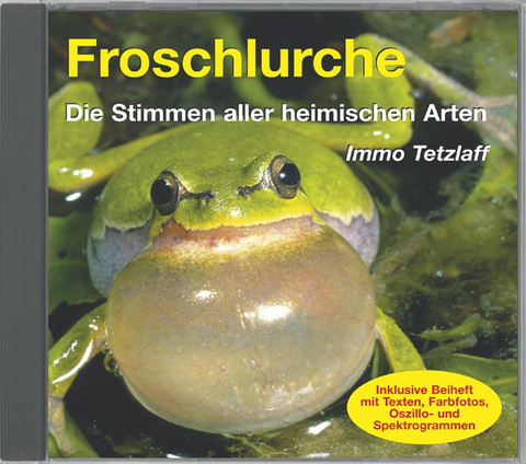 Froschlurche Die Stimmen aller heimischen Arten - Immo Tetzlaff