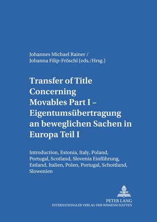 Transfer of Title Concerning Movables Part I- Eigentumsuebertragung an beweglichen Sachen in Europa Teil I
