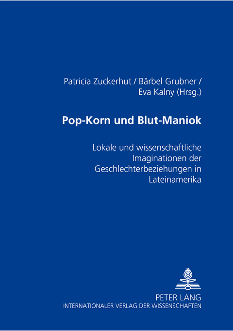 Pop-Korn und Blut-Maniok - 