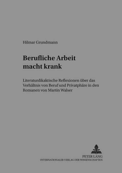 Berufliche Arbeit macht krank - Hilmar Grundmann