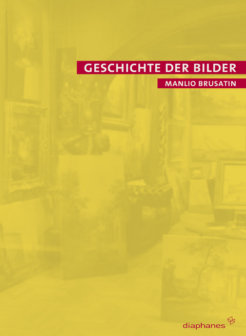 Geschichte der Bilder - Manlio Brusatin
