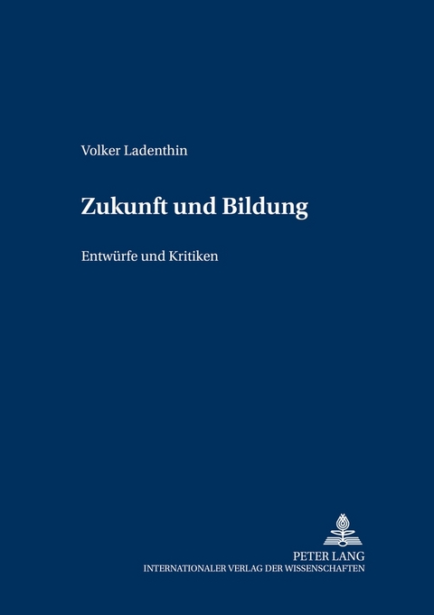 Zukunft und Bildung - Volker Ladenthin