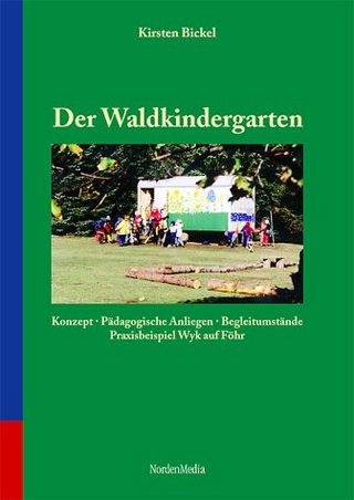 Der Waldkindergarten - Konzept, pädagogische Anliegen, Begleitumstände