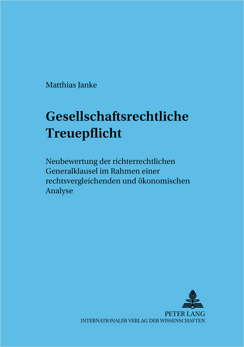 Gesellschaftsrechtliche Treuepflicht - Matthias Janke