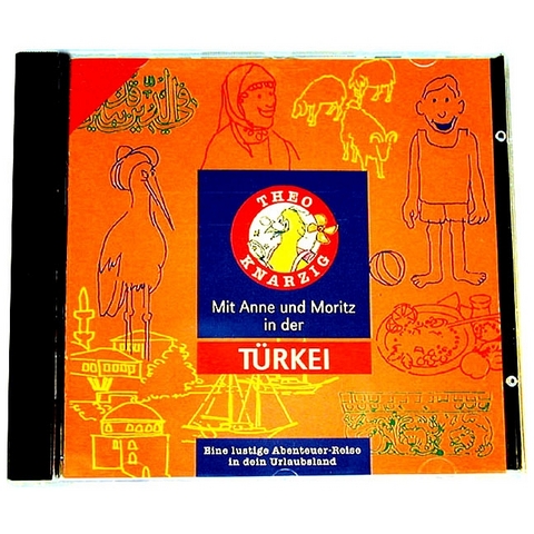 Theo Knarzig / Mit Anne und Moritz in der Türkei (CD) - Gunda Krüdener