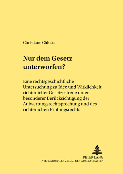 Nur dem Gesetz unterworfen? - Christiane Chlosta