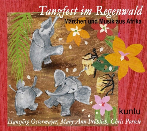 Tanzfest im Regenwald von Afrika -  Kuntu, Hansj&ouml;rg Ostermayer, Chris Portele, Mary A Fr&ouml;hlich
