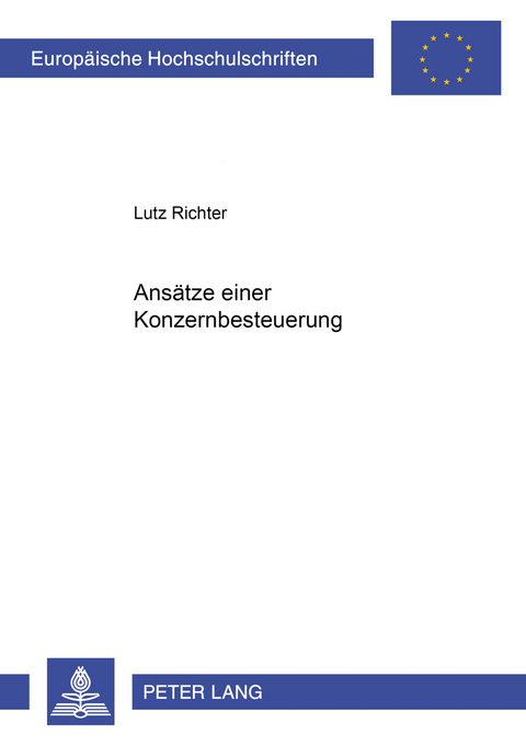Ans&auml;tze einer Konzernbesteuerung in Deutschland - Lutz Richter