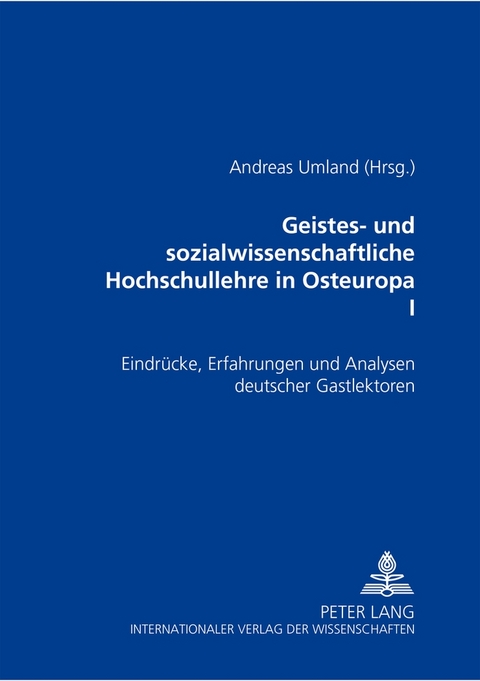 Geistes- und sozialwissenschaftliche Hochschullehre in Osteuropa I - 