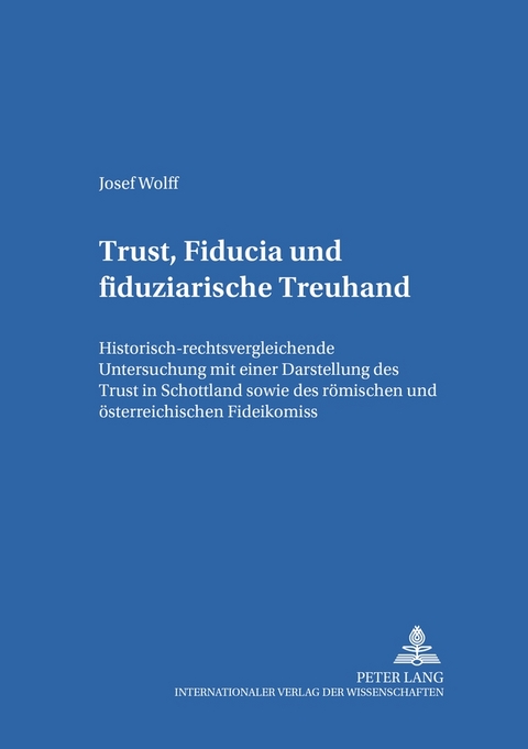 Trust, Fiducia und fiduziarische Treuhand - Josef Wolff