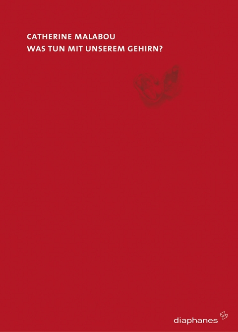 Was tun mit unserem Gehirn? - Catherine Malabou