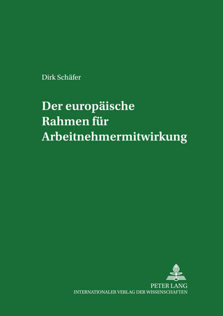 Der europaeische Rahmen fuer Arbeitnehmermitwirkung
