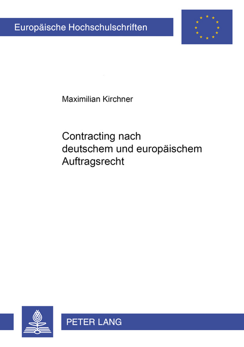 Contracting nach deutschem und europ&auml;ischem Auftragsrecht - Maximilian Kirchner