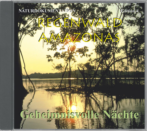 Regenwald Amazonas Edition 4 Geheimnisvolle N&auml;chte - Gabriele Trinkl
